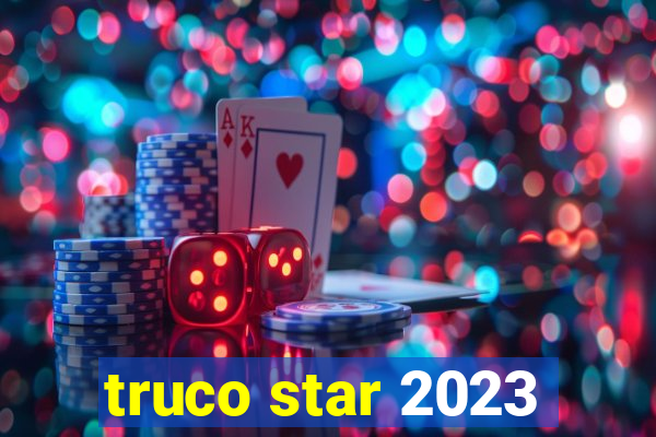 truco star 2023